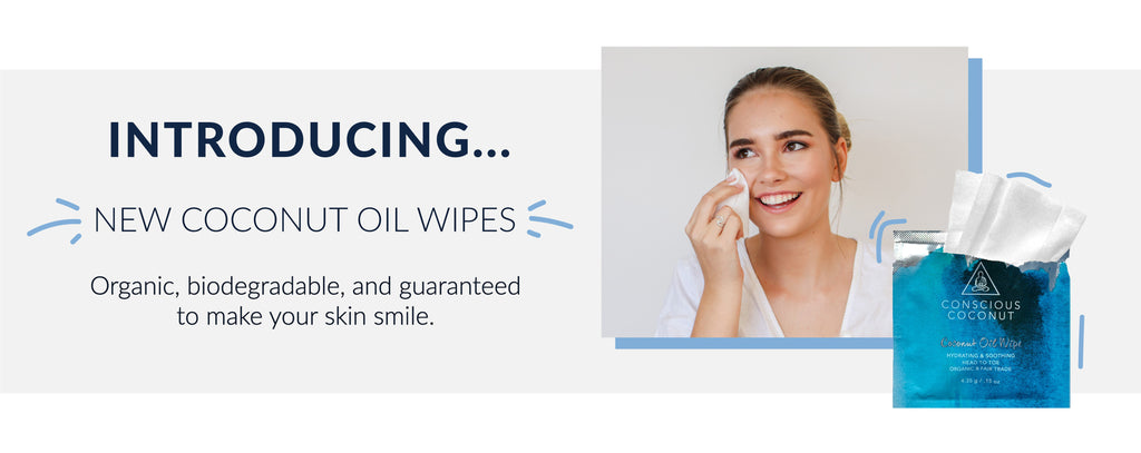 Introducing: NEW Organic Coconut Oil Wipes!